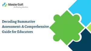 Read more about the article Decoding Summative Assessment: A Comprehensive Guide for Educators