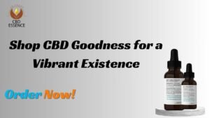 Read more about the article Shop CBD Goodness for a Vibrant Existence