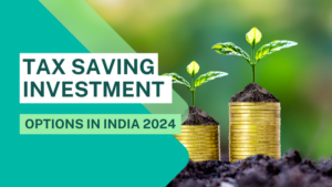 Read more about the article Tax Saving Investment Options in India 2024
